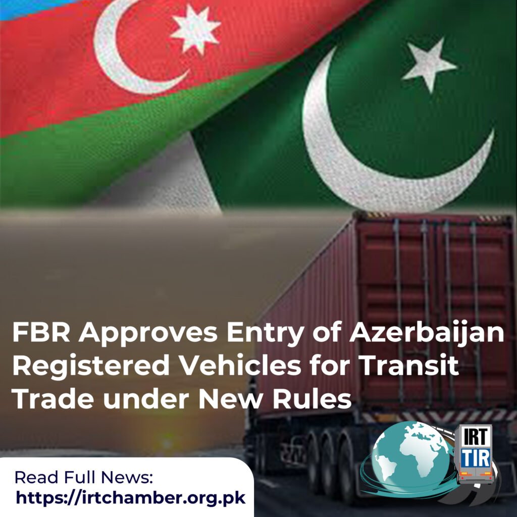 FBR Approves Entry of Azerbaijan-Registered Vehicles for Transit Trade under New Rules 7 irt social 1